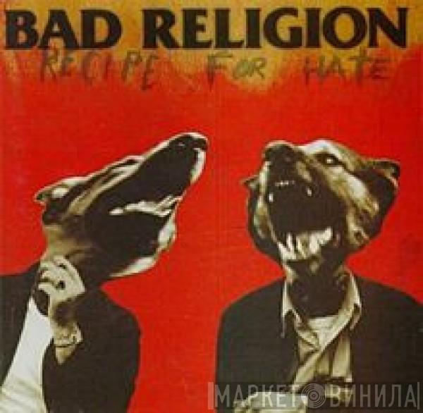  Bad Religion  - Recipe For Hate