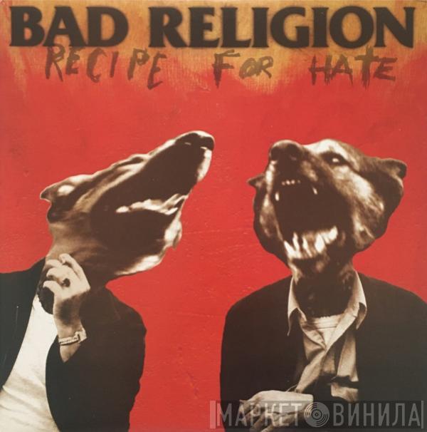  Bad Religion  - Recipe For Hate