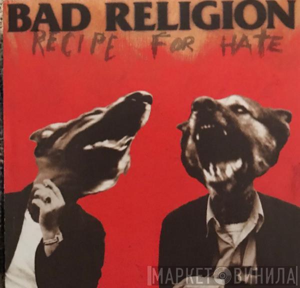  Bad Religion  - Recipe For Hate