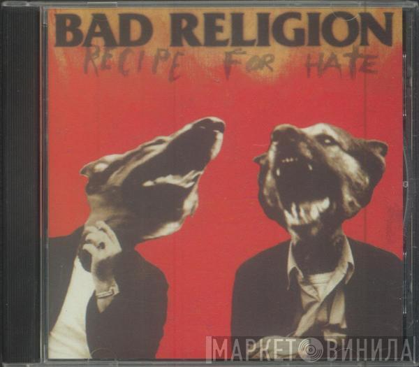  Bad Religion  - Recipe For Hate