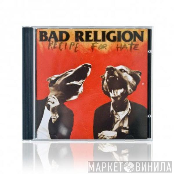  Bad Religion  - Recipe For Hate