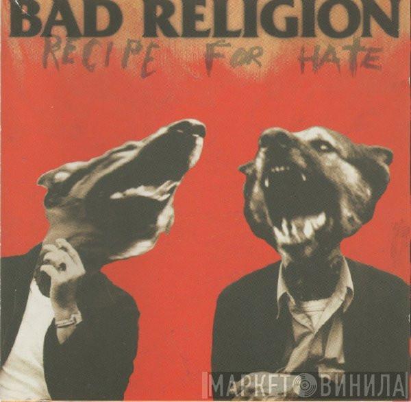  Bad Religion  - Recipe For Hate