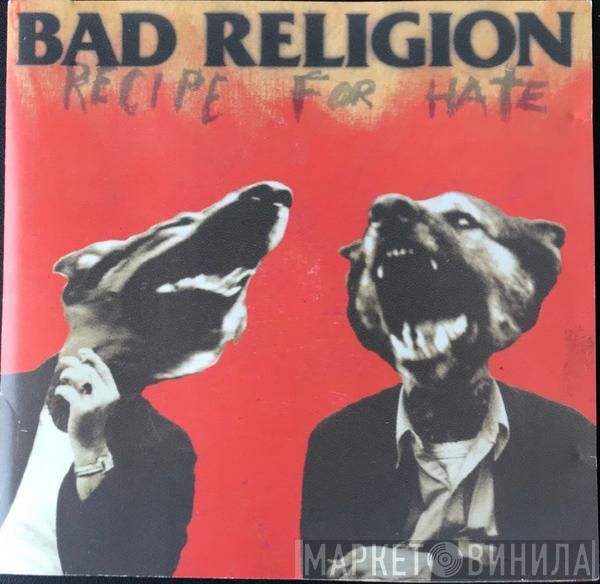  Bad Religion  - Recipe For Hate