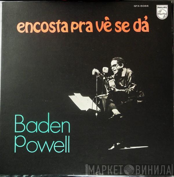  Baden Powell  - Encosta Pra Vé Se Dá