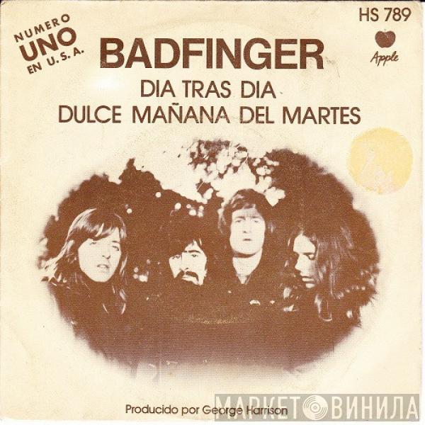 Badfinger - Dia Tras Dia / Dulce Mañana Del Martes