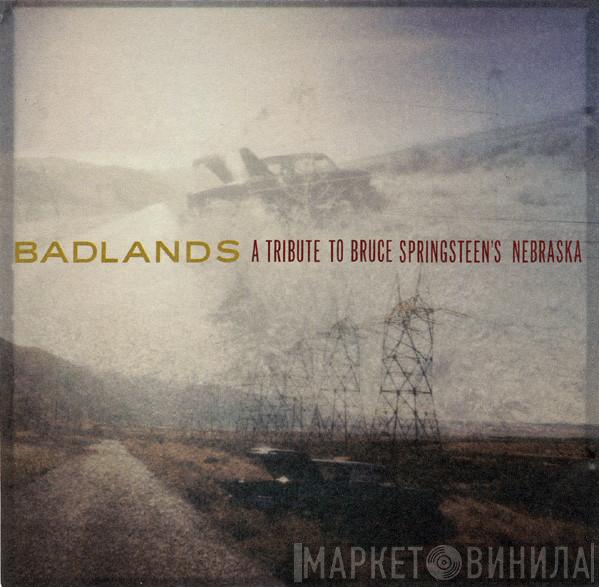  - Badlands (A Tribute To Bruce Springsteen's Nebraska)