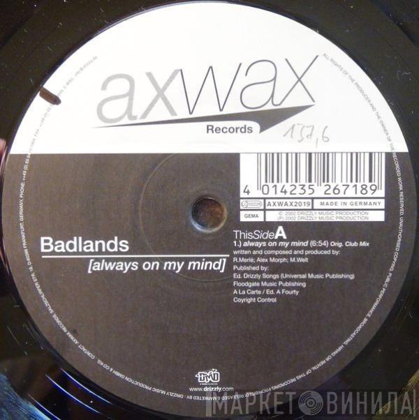 Badlands - Always On My Mind