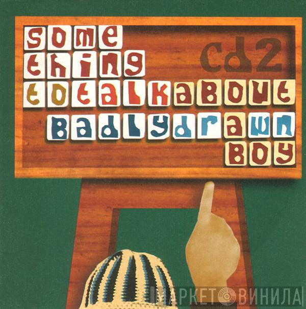 Badly Drawn Boy - Something To Talk About
