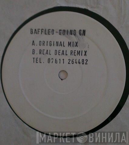 Baffled - Going On