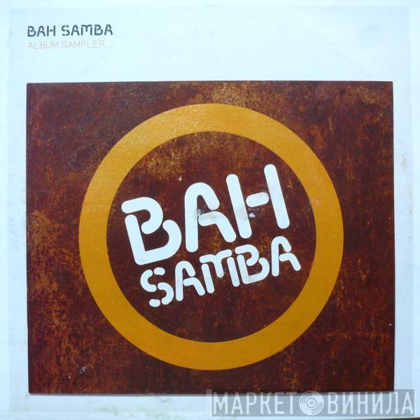 Bah Samba - Album Sampler