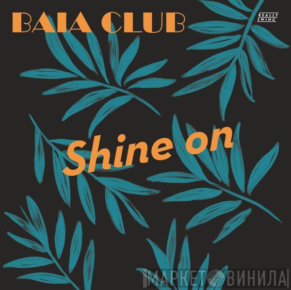 Baia Club - Shine On