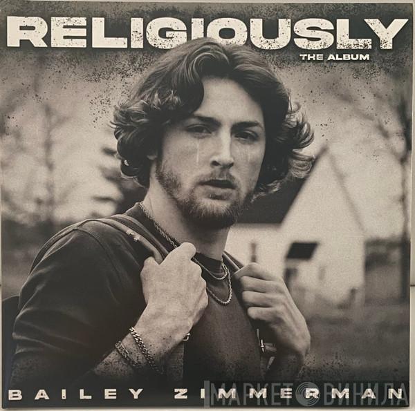 Bailey Zimmerman - Religiously The Album