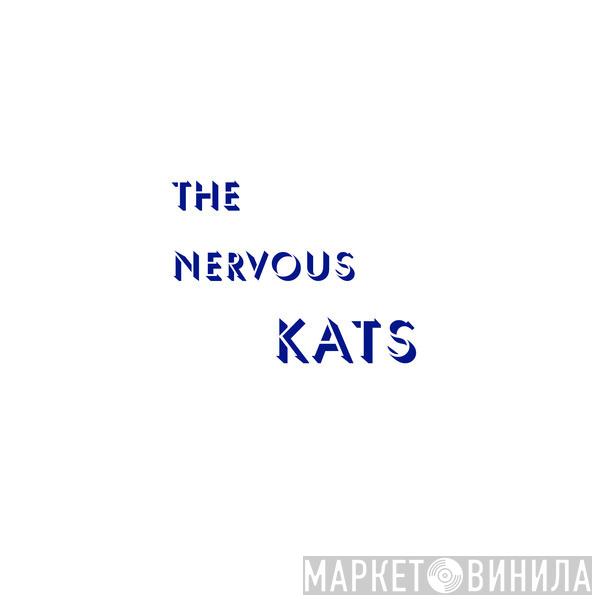 Bailey's Nervous Kats - The Nervous Kats