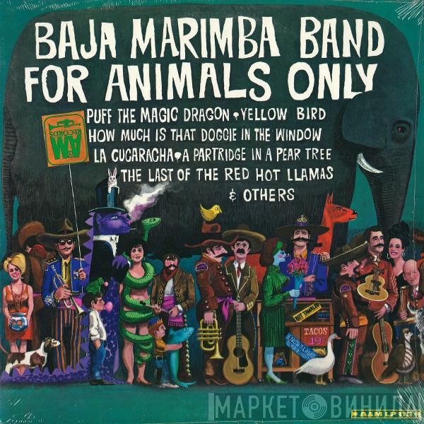 Baja Marimba Band - For Animals Only