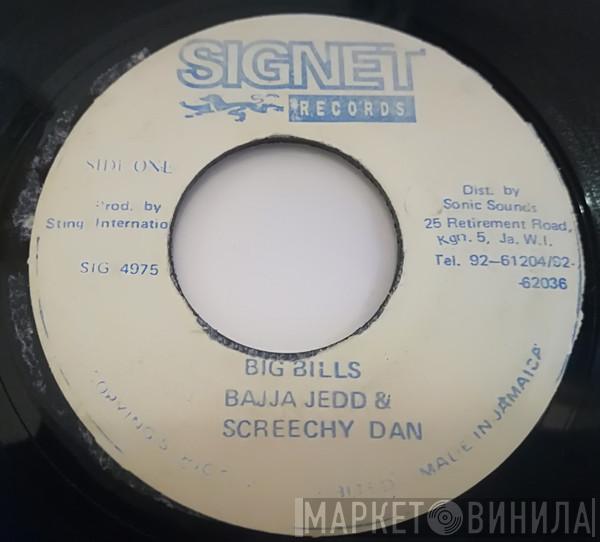 , Bajja Jedd  Screechy Dan  - Big Bills