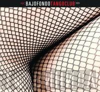 Bajofondo Tango Club - Bajofondo Tango Club