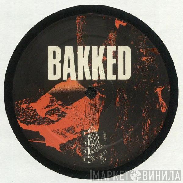 Bakked - Riot EP