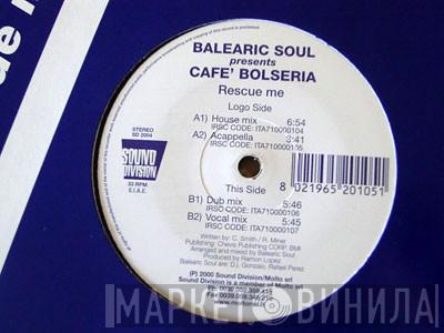 Balearic Soul, Cafe' Bolseria - Rescue Me