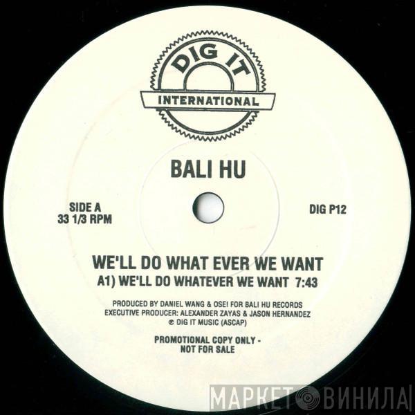 Bali Hu, Platinum - We'll Do What Ever We Want / Previews Club Track
