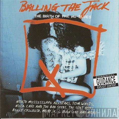  - Balling The Jack (The Birth Of The Nu-Blues)