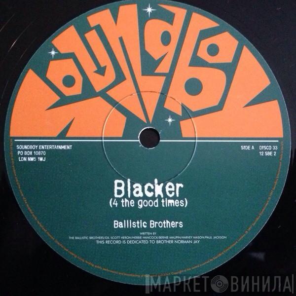 Ballistic Brothers - Blacker