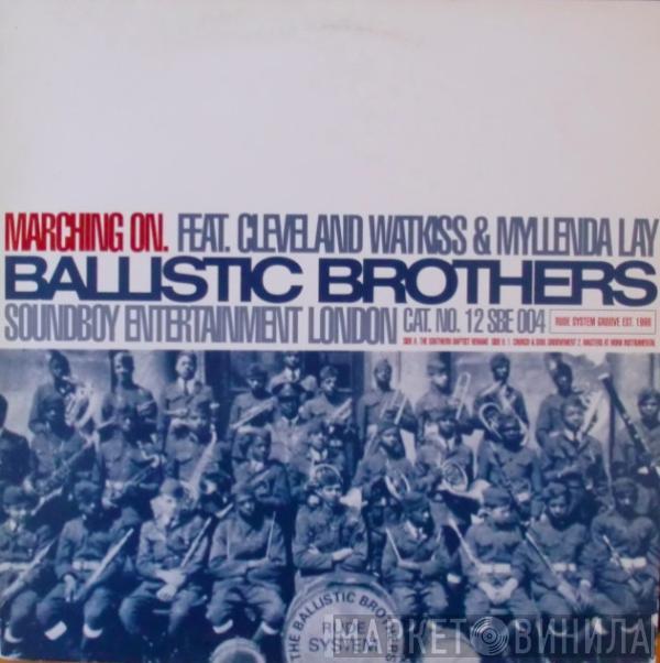 Ballistic Brothers, Cleveland Watkiss, Myllenda Lay - Marching On