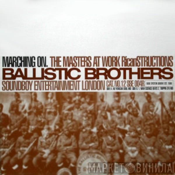 Ballistic Brothers - Marching On (The Masters At Work Ricanstructions)