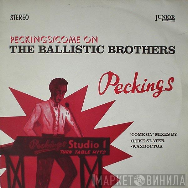 Ballistic Brothers - Peckings / Come On