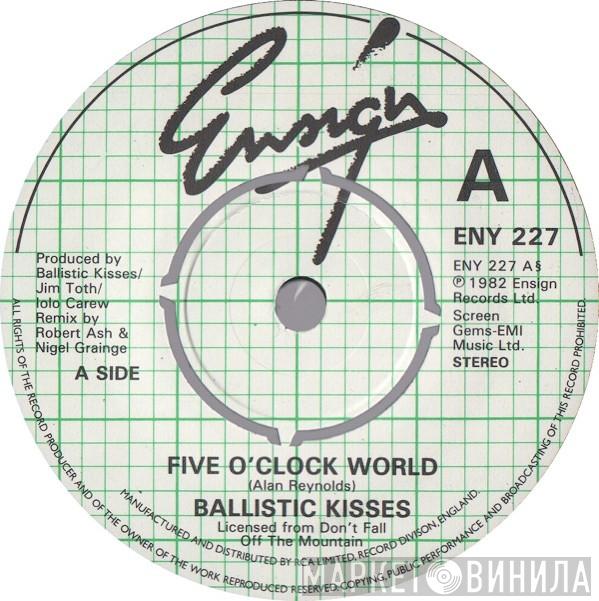 Ballistic Kisses - Five O'clock World