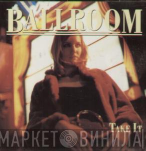 Ballroom  - Take It