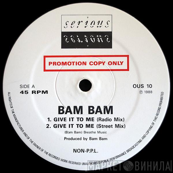  Bam Bam  - Give It To Me (Radio Mix) / Give It To Me (Instrumental)