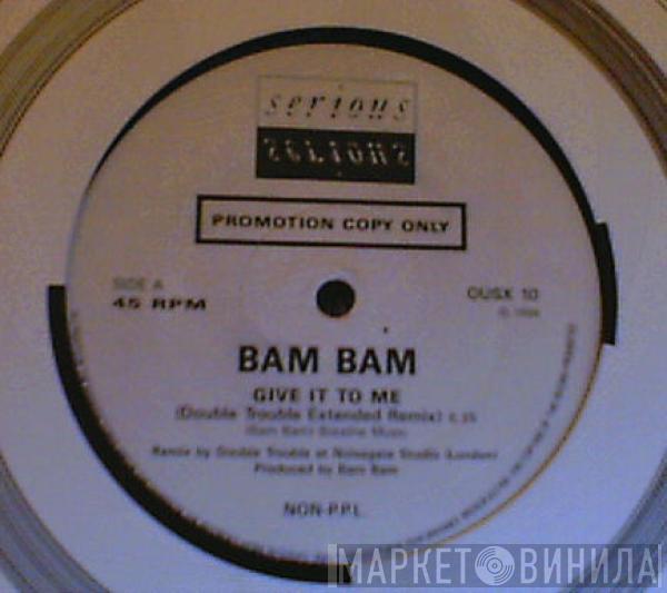 Bam Bam - Give It To Me (Double Trouble Extended Remix)