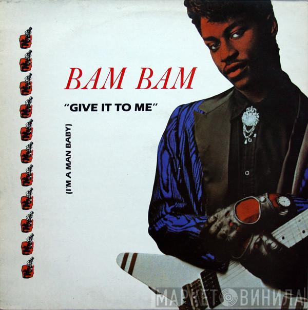  Bam Bam  - Give It To Me