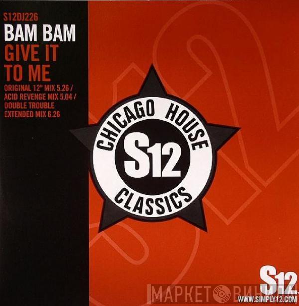  Bam Bam  - Give It To Me