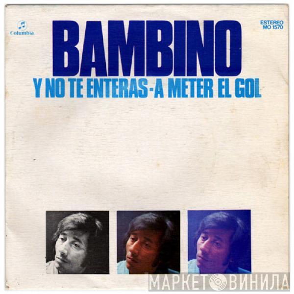 Bambino - Y No Te Enteras / A Meter Gol