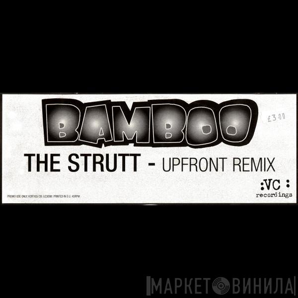 Bamboo - The Strutt (Upfront Remix)