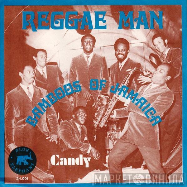  Bamboos Of Jamaica  - Reggae Man / Candy