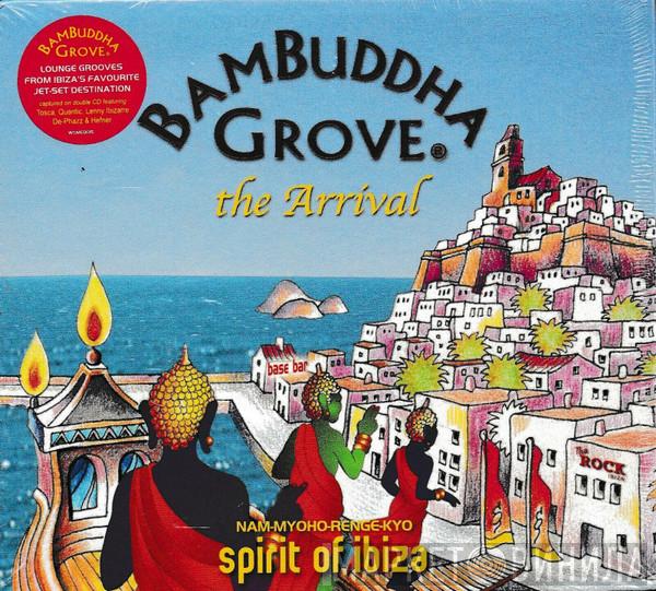 - Bambuddha Grove - The Arrival