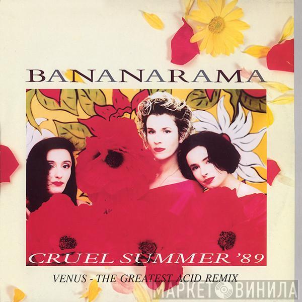  Bananarama  - Cruel Summer '89 / Venus - The Greatest Acid Remix