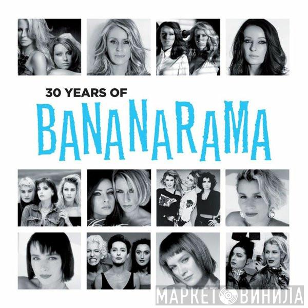 Bananarama - 30 Years Of Bananarama