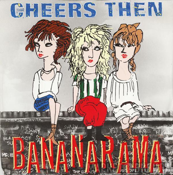 Bananarama - Cheers Then