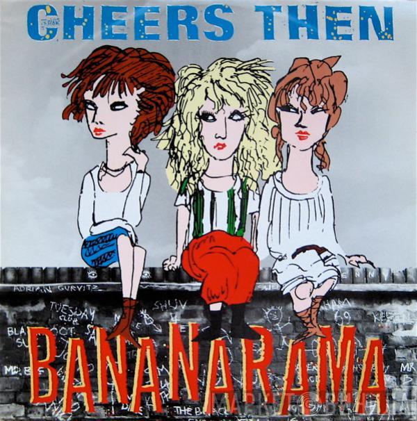  Bananarama  - Cheers Then