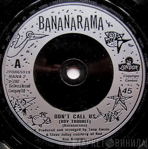  Bananarama  - Don't Call Us (Boy Trouble)