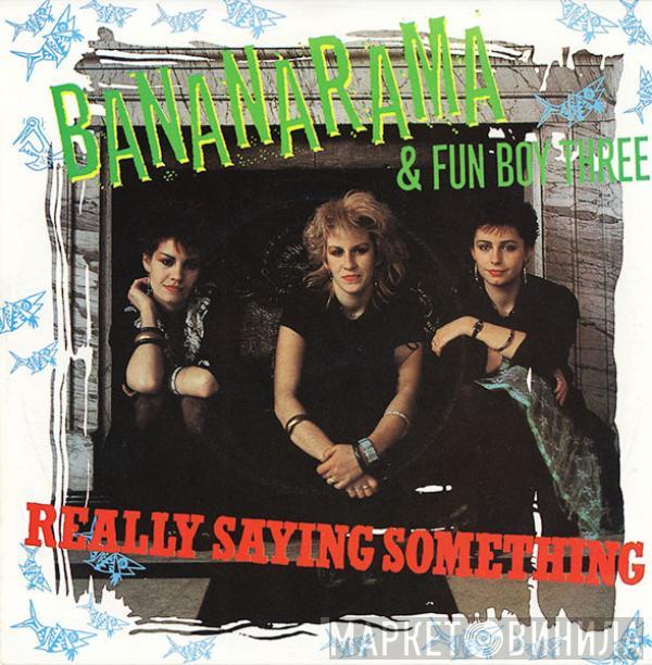 Bananarama, Fun Boy Three - Really Saying Something