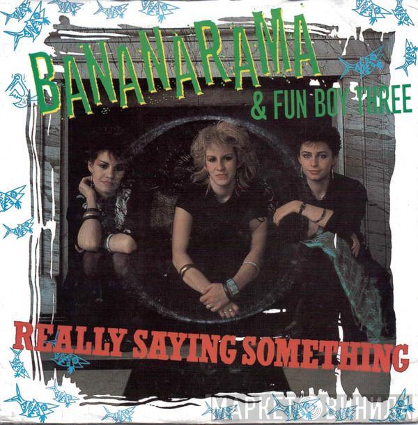 Bananarama, Fun Boy Three - Really Saying Something