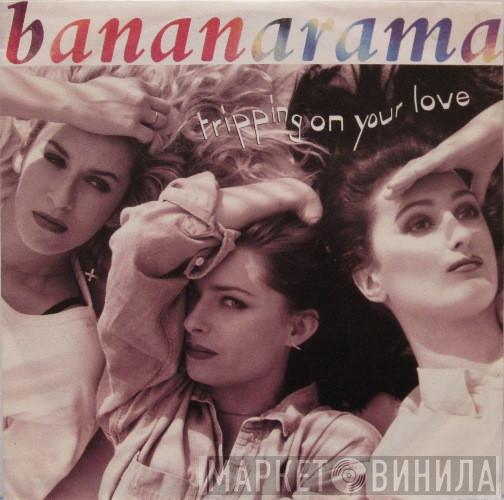  Bananarama  - Tripping On Your Love