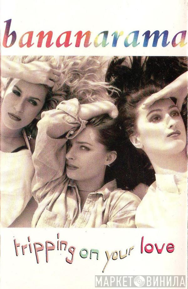  Bananarama  - Tripping On Your Love