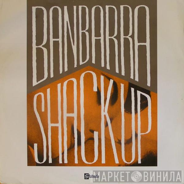 Banbarra - Shack Up