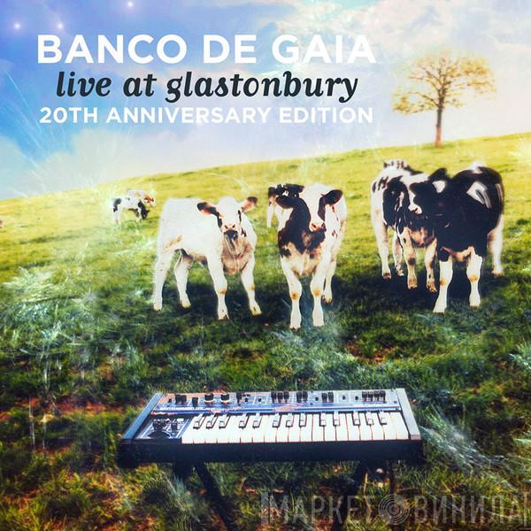 Banco De Gaia - Live At Glastonbury (20th Anniversary Edition)