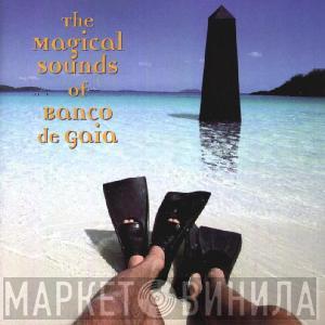 Banco De Gaia - The Magical Sounds Of Banco De Gaia